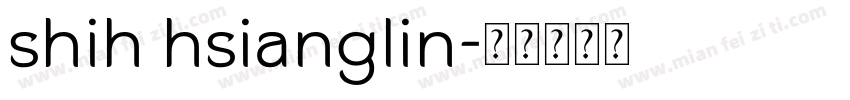 shih hsianglin字体转换